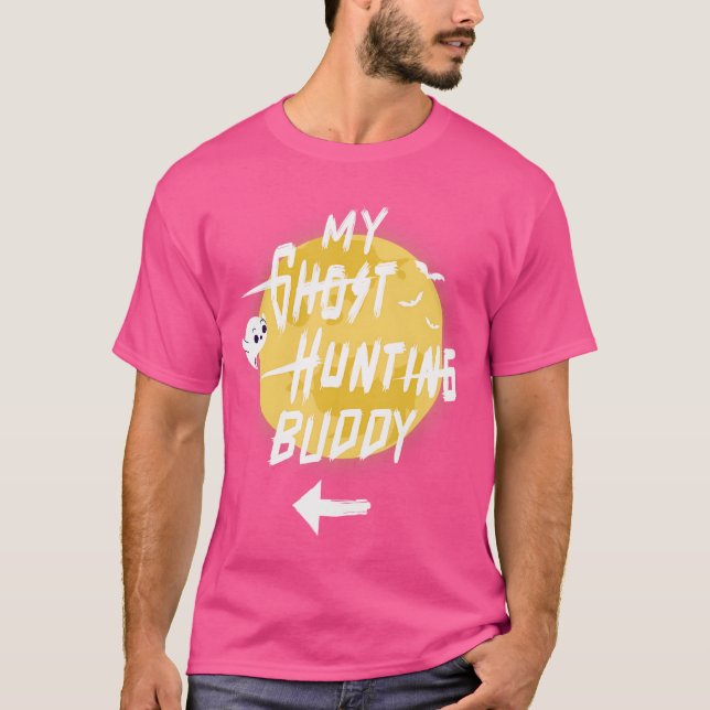 My Ghost Hunting Buddy T-Shirt (Vorderseite)