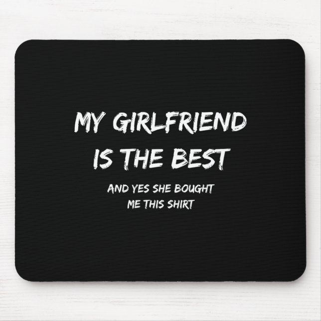 My Girlfriend Is The And Yes She Bought Me This  Mousepad (Vorne)