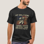 My Girlfriend Wears Combat Boots And Dog Tags Vete T-Shirt<br><div class="desc">Are you a proud Boyfriend of a brave soldier Girlfriend? Get yourself this vintage military tee design to show your love for your Girlfriend on veterans day or birthday. Featuring combat boots and Dog Tags with nice-looking distressed USA Flag. CLICK ON BRAND NAME: "Family Matching Combat Boots and Dog Tags...</div>