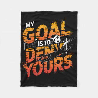My Goal Is To Deny Yours Soccer Goalie Shirt Goali Fleecedecke