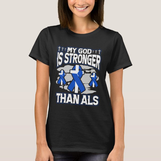 My God Is Stronger Than ALS Amyotrophic Lateral Sc T-Shirt (Vorderseite)