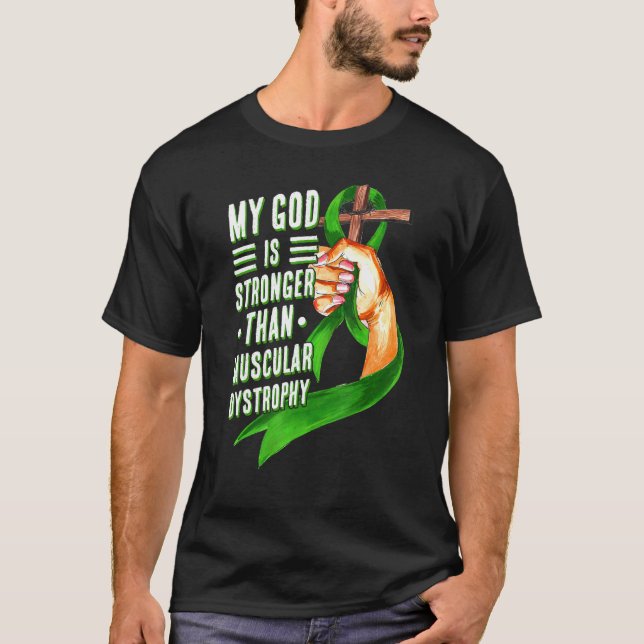 My God Is Stronger Than Muscular Dystrophy Green R T-Shirt (Vorderseite)
