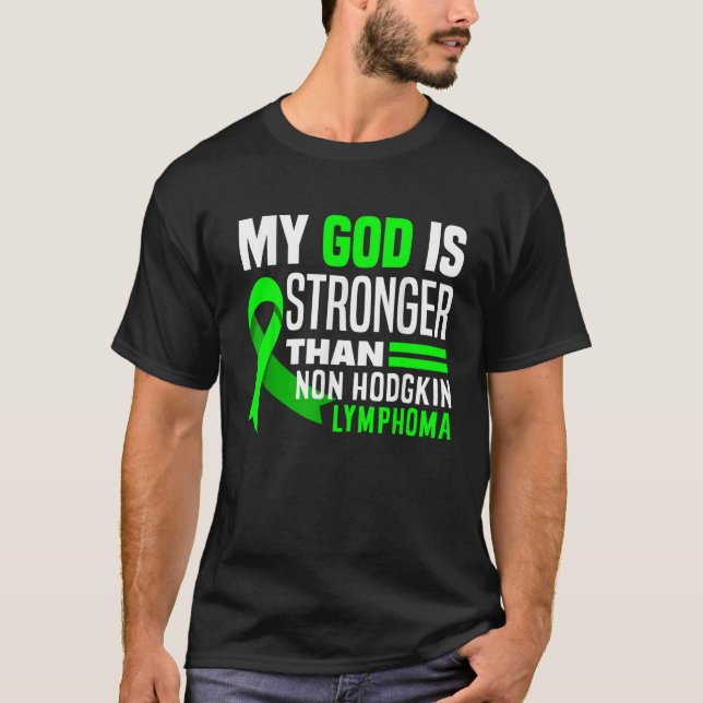 My God Is Stronger Than Non Hodgkin Lymphoma Aware T-Shirt (Vorderseite)