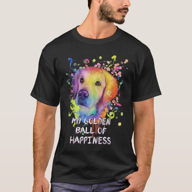 My Golden Ball of Happiness Golden Retriever Dog T T-Shirt (Vorderseite)