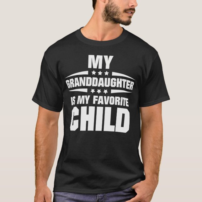 My Granddaughter Is My Favorite Child T-Shirt (Vorderseite)