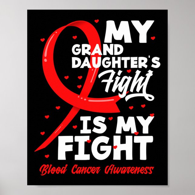 My Granddaughter's Fight Is My Fight Blood Cancer  Poster (Vorne)