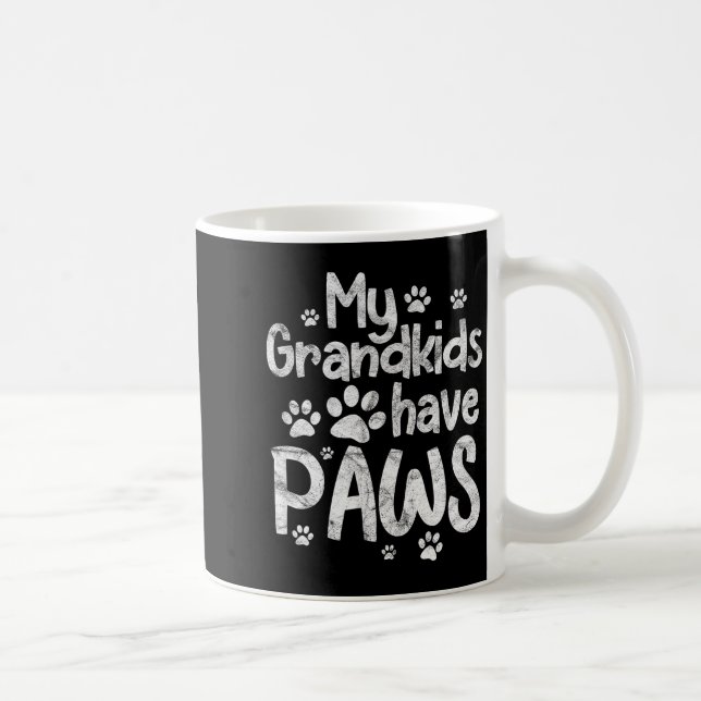 My Grandkids Have Paws Funny Dog Cat Grandma Grand Kaffeetasse (Rechts)