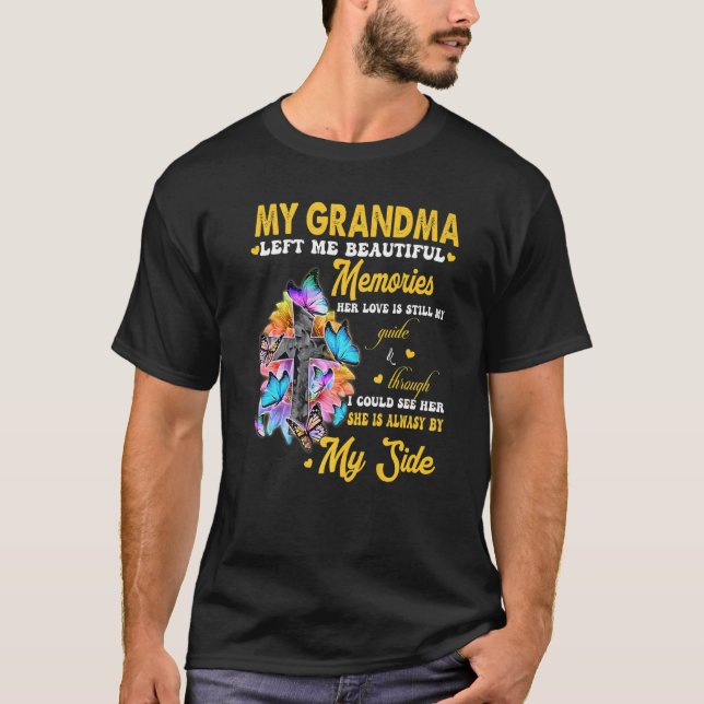 My Grandma Left Me Beautiful Memories Her Love My  T-Shirt (Vorderseite)