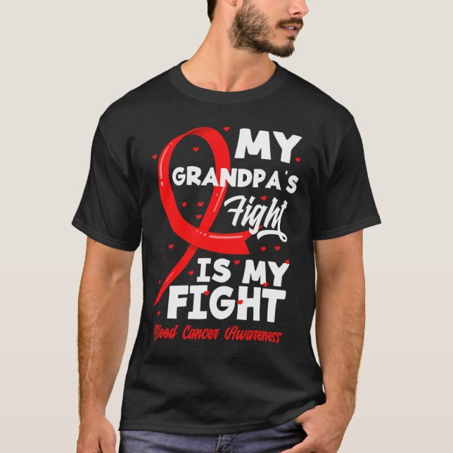 My Grandpa's Fight Is My Fight Blood Cancer Awaren T-Shirt (Vorderseite)