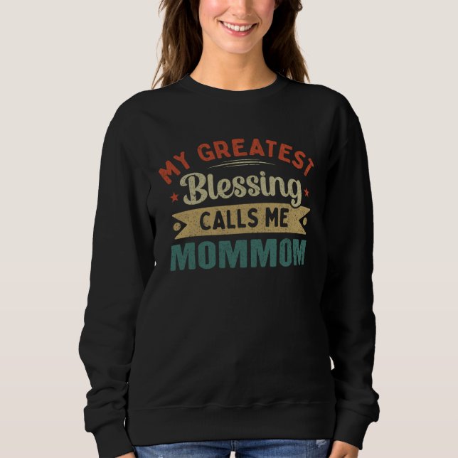My Greatest Blessing Calls Me MomMom  Mother s Day Sweatshirt (Vorderseite)