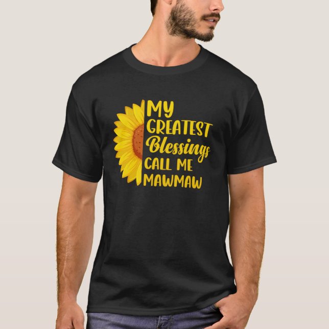 My Greatest Blessings Call Me Mawmaw Sunflower Maw T-Shirt (Vorderseite)
