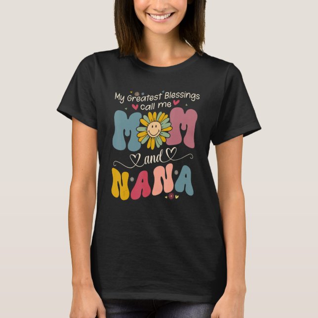 My Greatest Blessings Call Me Mom And NaNa Flower  T-Shirt (Vorderseite)
