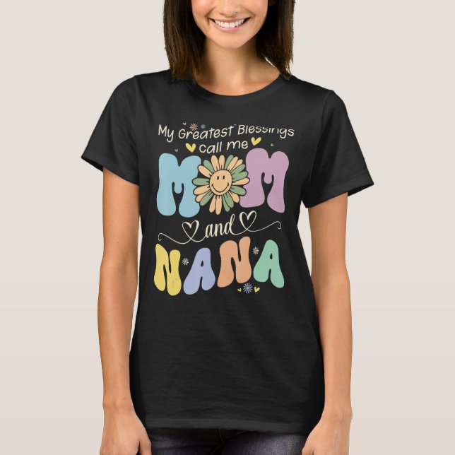 My Greatest Blessings Call Me Mom And NaNa Flower  T-Shirt (Vorderseite)