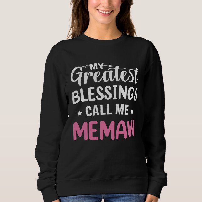 My Greatest Blessings Calls Me Memaw Happy Mother  Sweatshirt (Vorderseite)