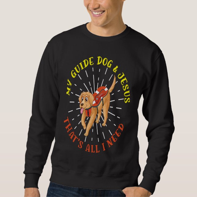 My Guide Dog And Jesus Support Blind People Day Bl Sweatshirt (Vorderseite)