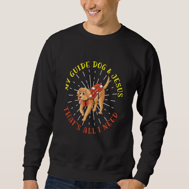 My Guide Dog And Jesus Support Blind People Day Bl Sweatshirt (Vorderseite)