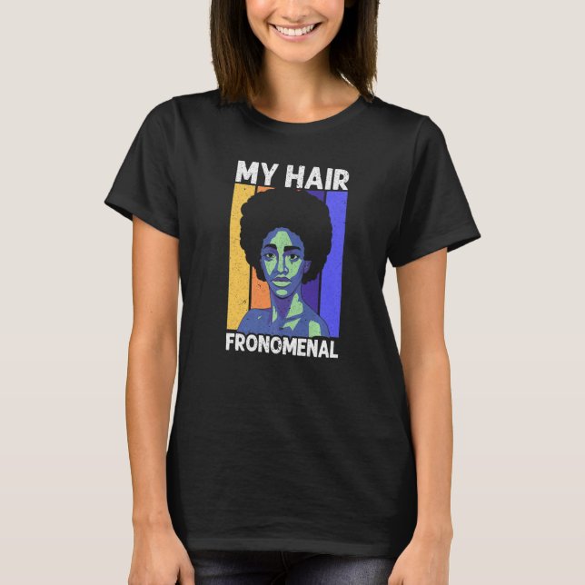 My Hair Fronemal Afrocentric Black Pride Afro Hair T-Shirt (Vorderseite)