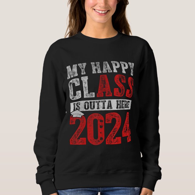 My Happy Class Is Outta Here 2024 Retro Senior Gra Sweatshirt (Vorderseite)
