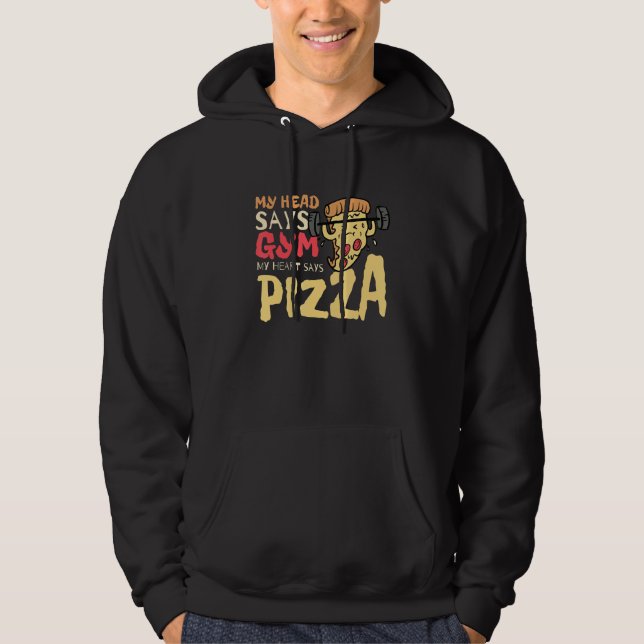 My Head Says Gym My Heart Says Pizza Workout 1 Hoodie (Vorderseite)