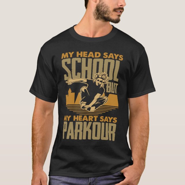 My Head Says School My Heart Says Parkour  Parkour T-Shirt (Vorderseite)