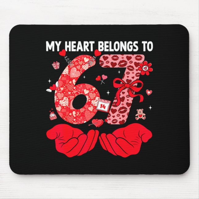 My Heart Belongs To 67 Valentine's Day Six Seven F Mousepad (Vorne)