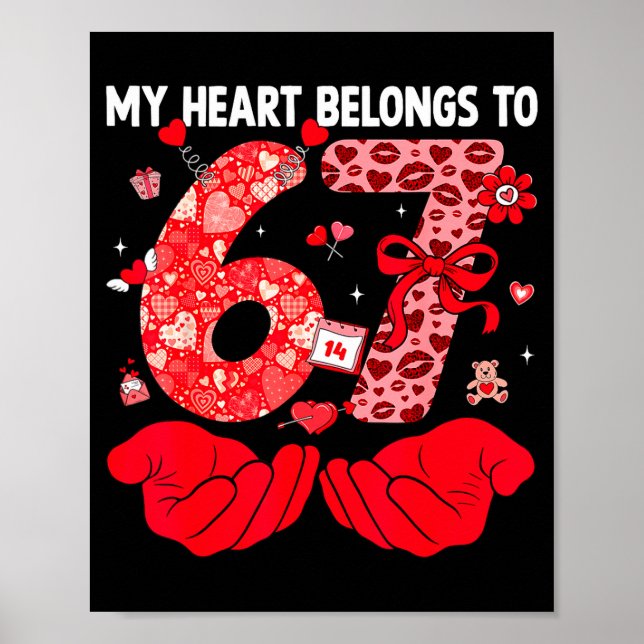 My Heart Belongs To 67 Valentine's Day Six Seven F Poster (Vorne)