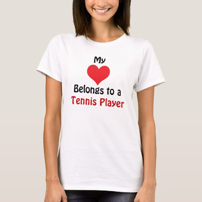 My Heart Belongs to a Tennis Player T-Shirt (Vorderseite)