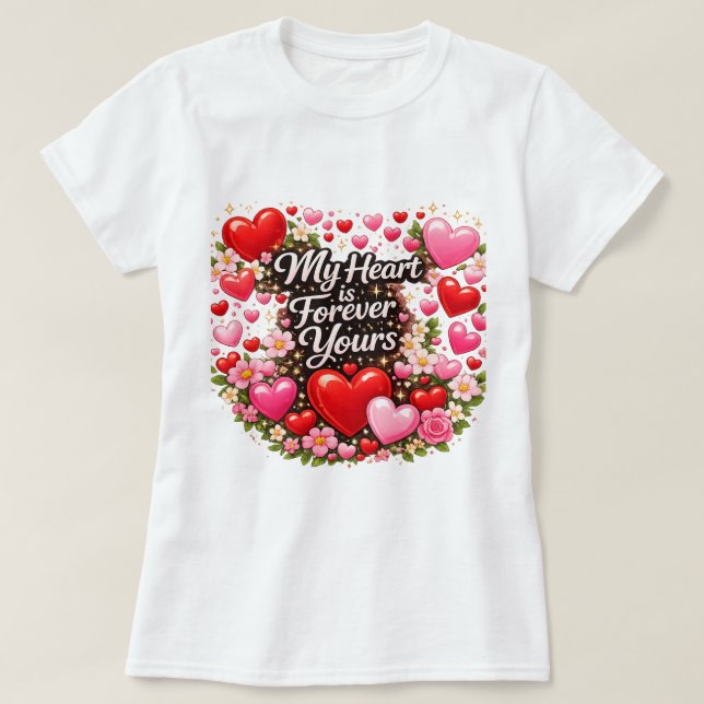My Heart Is Forever Yours Valentine Love  T-Shirt (Design vorne)