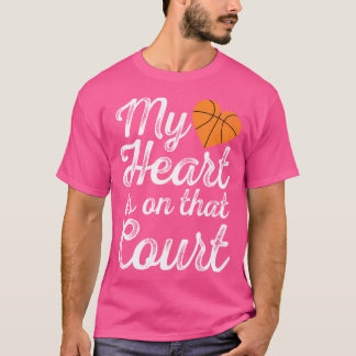 My Heart Is On That Court Women Basketball Mom T-Shirt