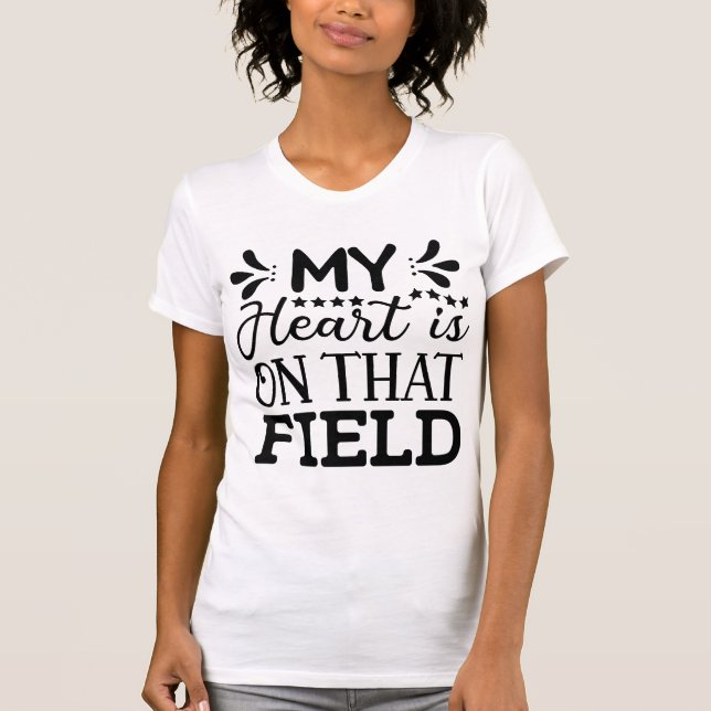 My Heart Is On That Field American Football Sport T-Shirt (Vorderseite)