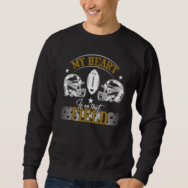 My Heart Is On That Field Mom Football Sports Sweatshirt (Vorderseite)