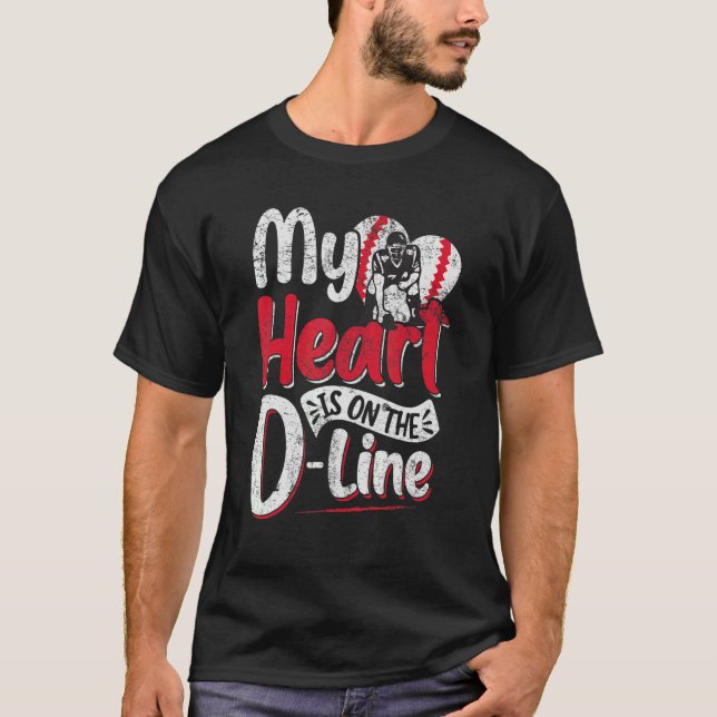My Heart is on the D Line Defensive Football Linem T-Shirt (Vorderseite)