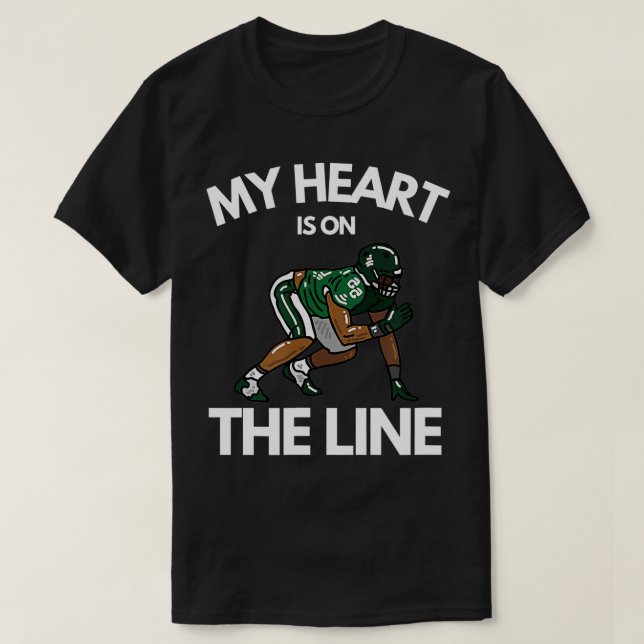 My Heart Is On The Line for football Offensive Lin T-Shirt (Design vorne)