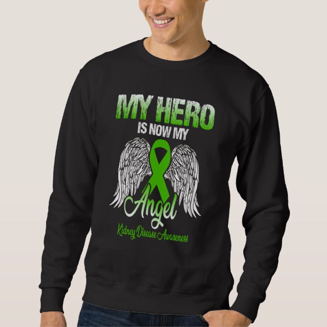 My Hero Is Now My Angel Kidney Disease Awareness Sweatshirt (Vorderseite)