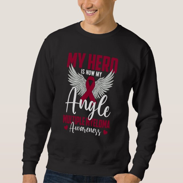 My Hero Is Now My Angel Multiple Myeloma Awareness Sweatshirt (Vorderseite)