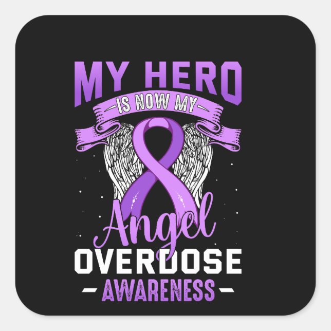 My Hero is Now My Angel Overdose Awareness Support Quadratischer Aufkleber (Vorderseite)