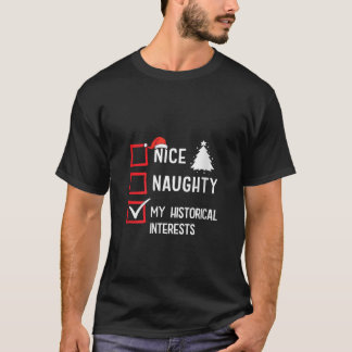 My Historical Interests Nice Naughty Xmas History T-Shirt