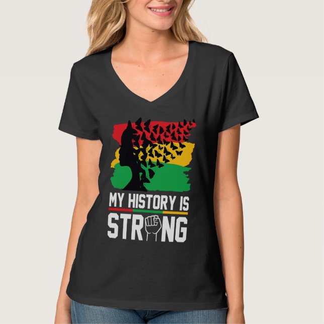 My History Is Strong Black History Month Celebrati T-Shirt (Vorderseite)