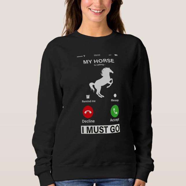 My Horse Is Calling And I Must Go! Premium Sweatshirt (Vorderseite)