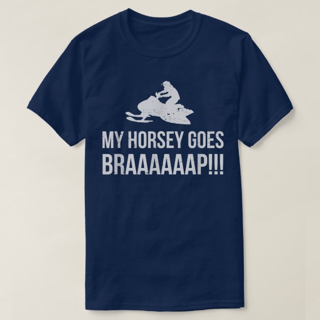 my horsey geht BRAAAAP Snowmobile Spaß T-Shirt (Design vorne)