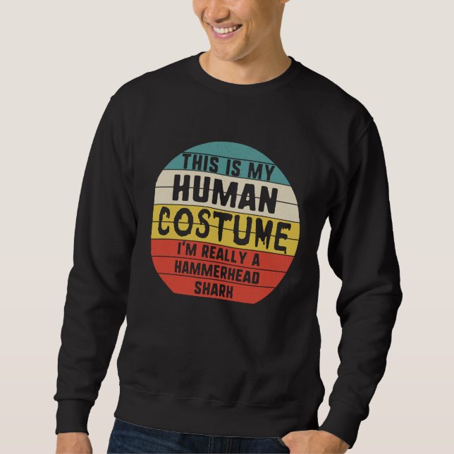 My Human Costume I'm A Hammerhead Shark Halloween  Sweatshirt (Vorderseite)