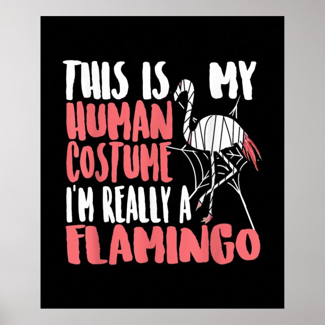 My Human Costume Im Really A Flamingo Mummy Cute Poster (Vorne)