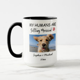 My Humans Are Getting Married – 2 Custom Dog Photo Tasse