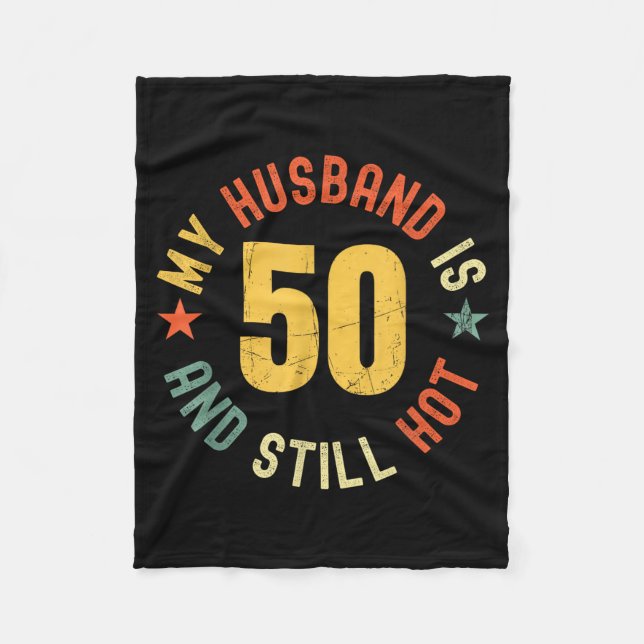 My Husband Is 50 And Still Hot Funny Quote 50th Bi Fleecedecke (Vorderseite)