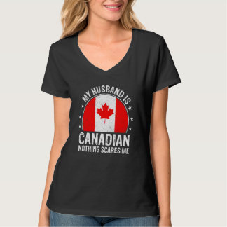 My Husband Is Canadian Nothing Scares Me Canadian T-Shirt