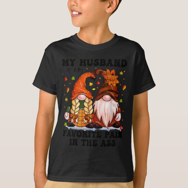 My Husband Is My Favorite Pain In The Gnomes Funny T-Shirt (Vorderseite)