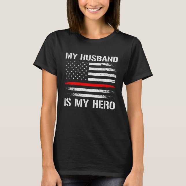 My Husband Is My Hero Firefighter Wife Thin Red Li T-Shirt (Vorderseite)