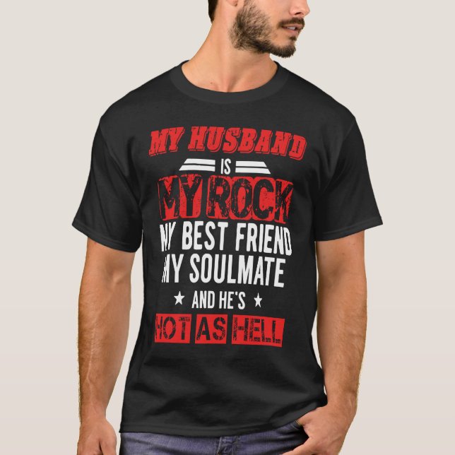 My Husband Is My Rock My Best friend My Soulmate H T-Shirt (Vorderseite)