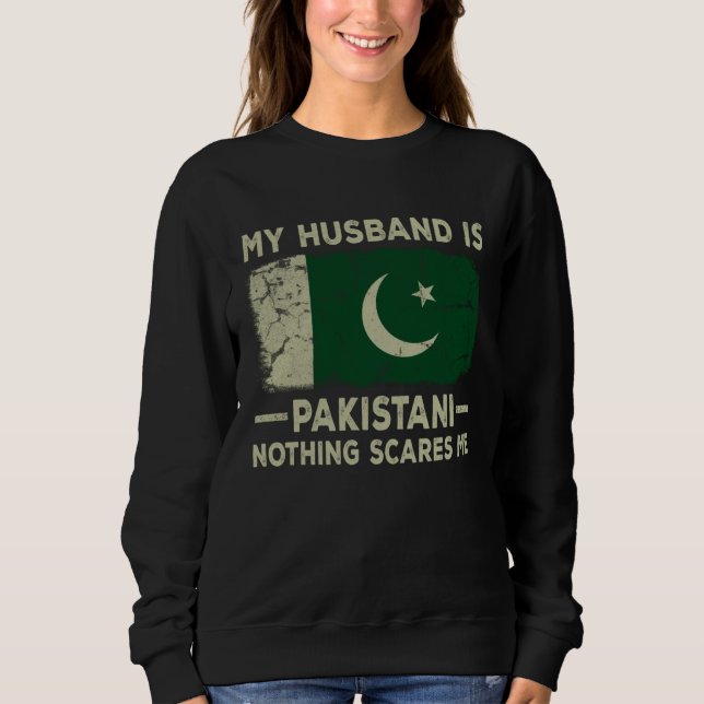 My Husband is Pakistani Nothing Scares Me Wife Sweatshirt (Vorderseite)