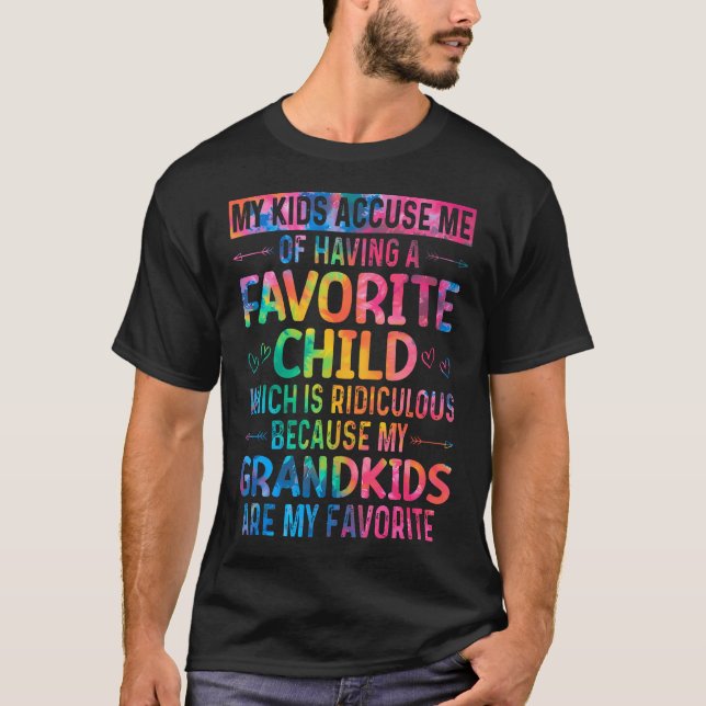 My Kids Accuse Me Of Having A Favorite Child Grand T-Shirt (Vorderseite)